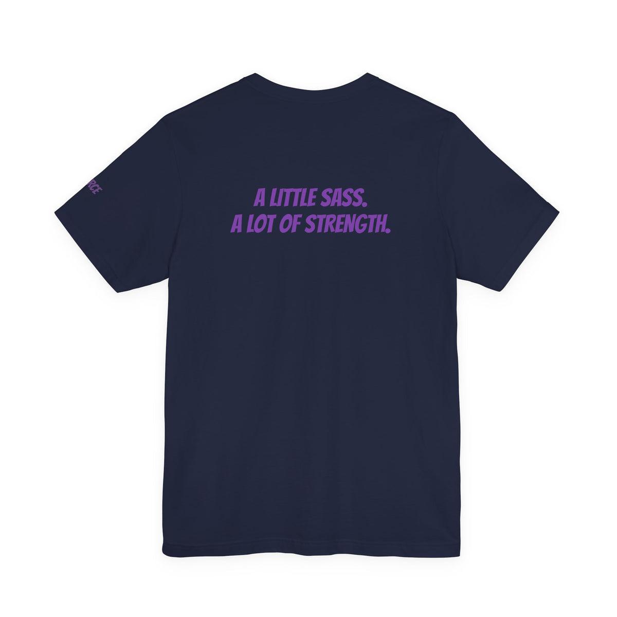 Sassys A Little Sass A Lot of Strength | Personalized Back-Print T-Shirt