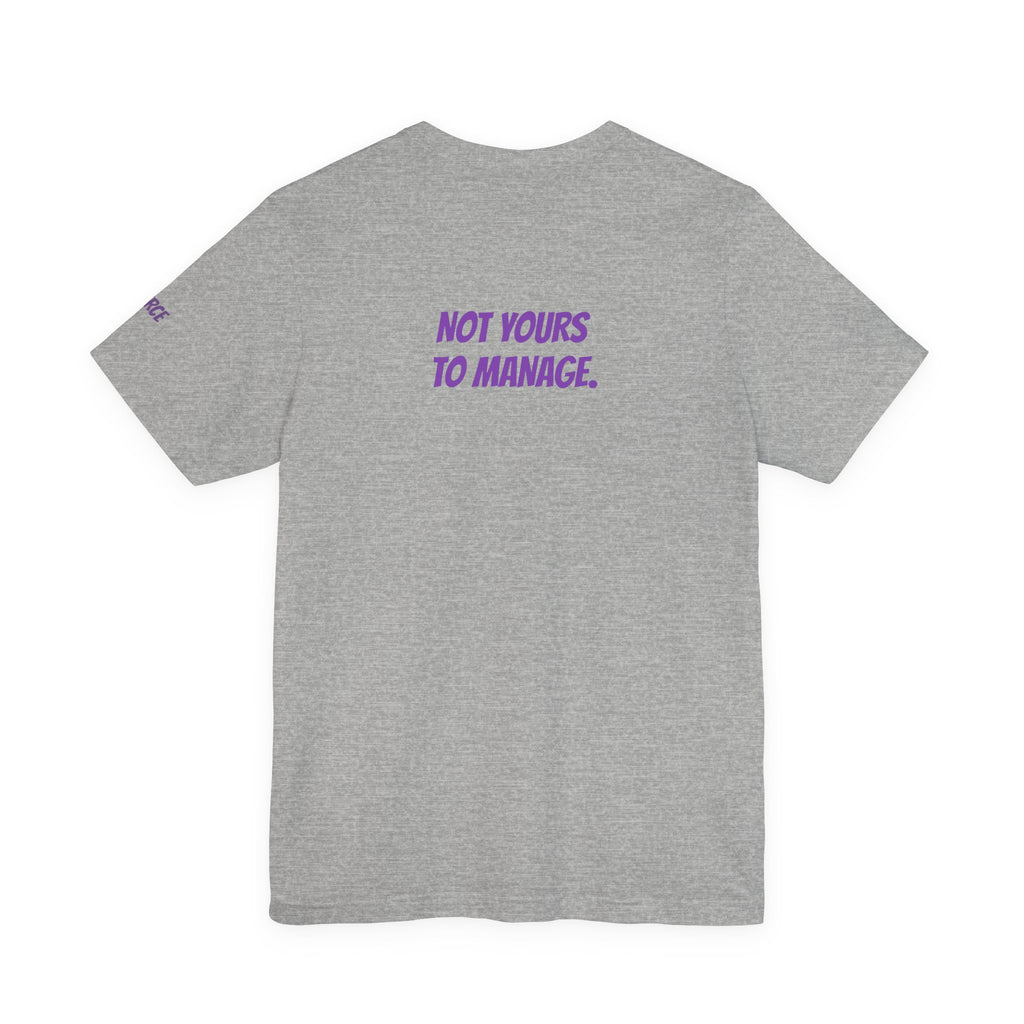 Sassys Not Yours to Manage | Personalized Back-Print T-Shirt