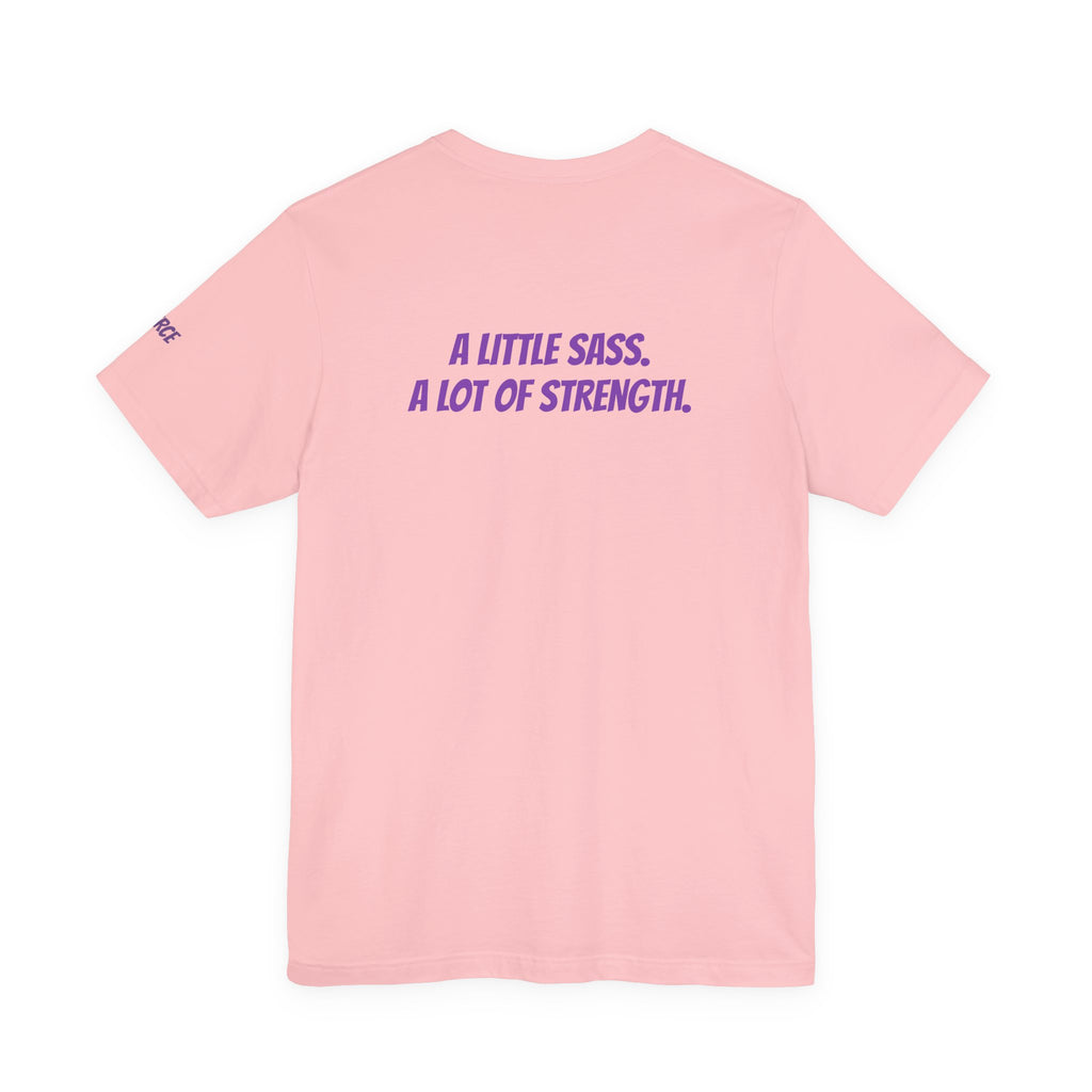Sassys A Little Sass A Lot of Strength | Personalized Back-Print T-Shirt