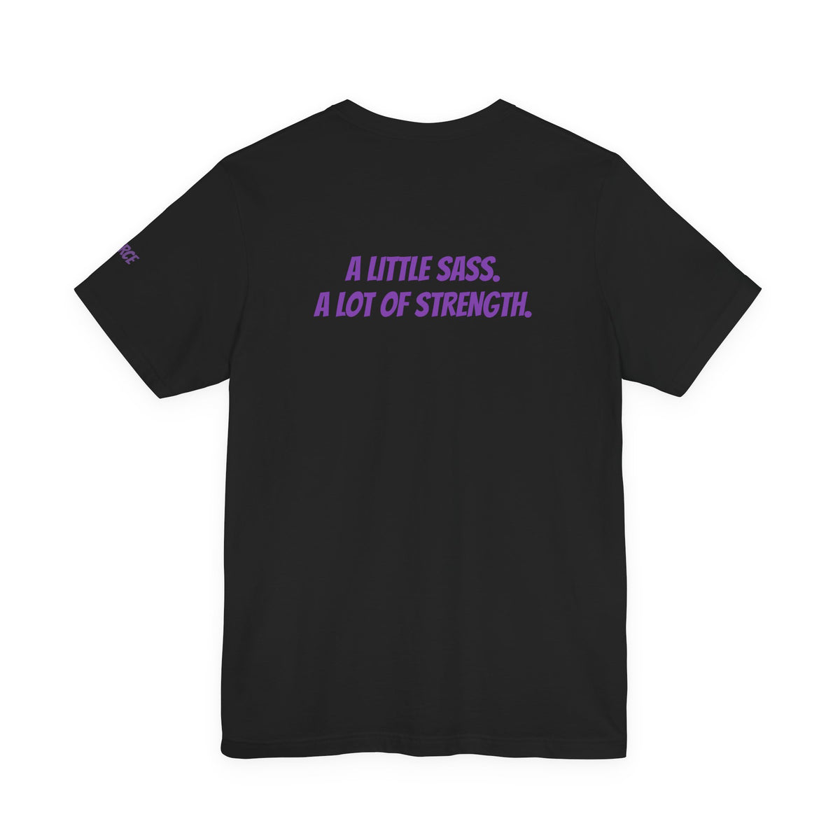 Sassys A Little Sass A Lot of Strength | Personalized Back-Print T-Shirt