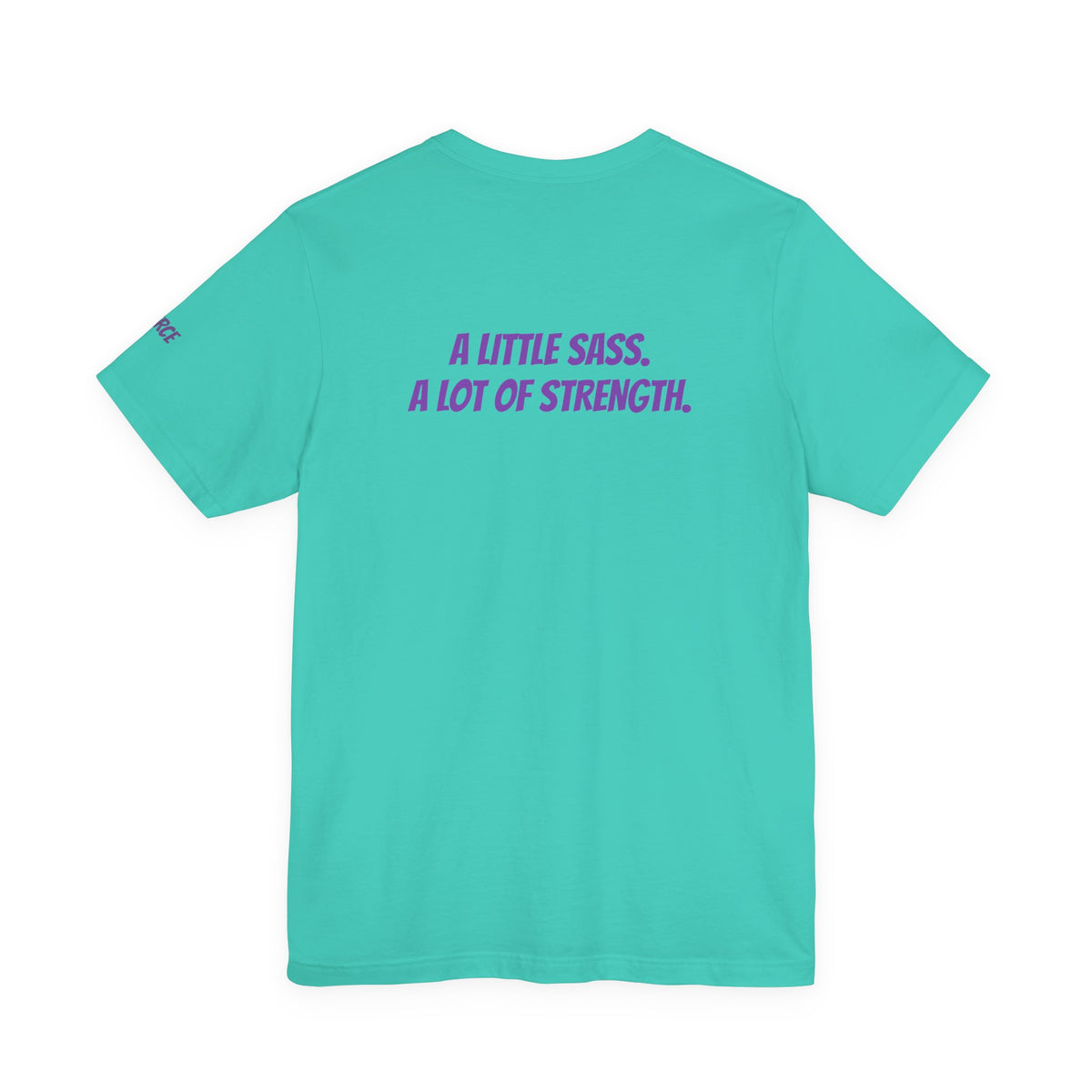 Sassys A Little Sass A Lot of Strength | Personalized Back-Print T-Shirt
