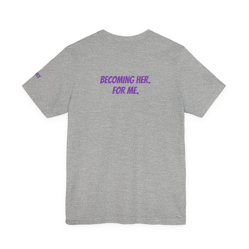 Sassys Becoming Her For Me | Personalized Back-Print T-Shirt