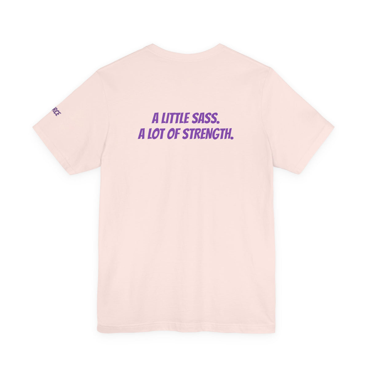 Sassys A Little Sass A Lot of Strength | Personalized Back-Print T-Shirt